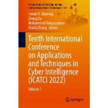 Tenth International Conference on Applications and Techniques in Cyber Intelligence (ICATCI 2022)