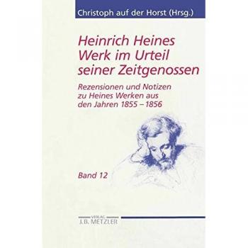 Heinrich Heines Werk im Urteil seiner Zeitgenossen: Rezensionen und Notizen zu Heines Werken aus den Jahren 1855-1856