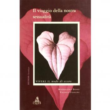 Il viaggio della nostra sessualità. Vivere il modo di essere