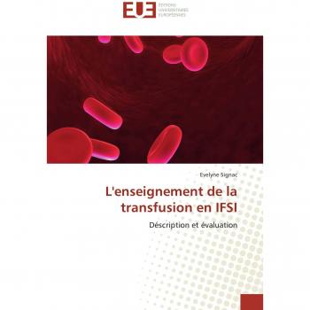 L'enseignement de la transfusion en IFSI: Déscription et évaluation (Omn.Univ.Europ.)