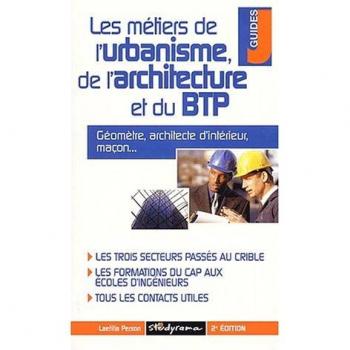 Les métiers de l'urbanisme, de l'architecture et du BTP. Edition 2003