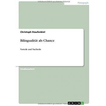 Bilingualität als Chance: Vorteile und Nachteile
