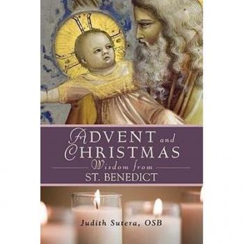 Advent and Christmas Wisdom from Saint Benedict: Daily Scriptures and Prayers Together with Saint Benedict's Own Words