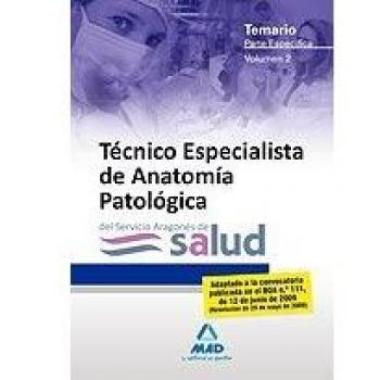 Técnicos Especialistas de Anatomía Patológica del Servicio Aragonés de Salud. Temario Parte Específica Voiumen 2
