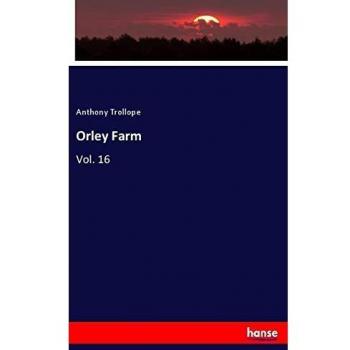 Orley Farm: Vol. 16