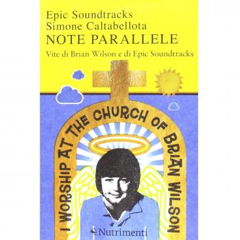 Note parallele. Vite di Brian Wilson e di Epic Soundtracks