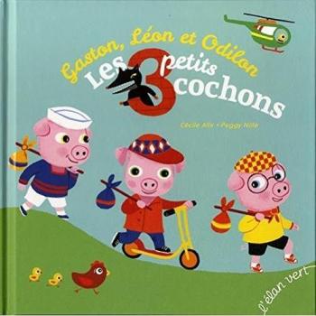 Gaston, Léon et Odilon, les 3 petits cochons