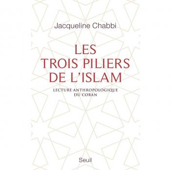 Les trois piliers de l'islam : Lecture anthropologique du Coran