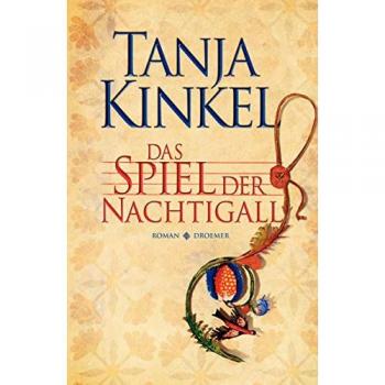Tanja Kinkel Das Spiel Der Nachtigall: Roman