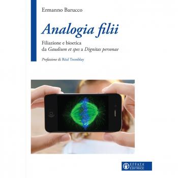 Analogia filii. Filiazione e bioetica da Gaudium et spes a Dignitas personae