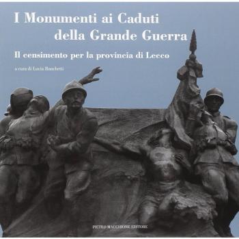 I monumenti ai caduti della grande guerra. Il censimento per la provincia di Lecco