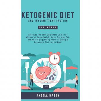 Ketogenic Diet and Intermittent Fasting for Women