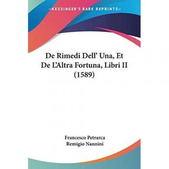 de Rimedi Dell' Una, Et de L'Altra Fortuna, Libri II (1589)