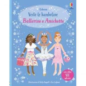 Ballerine e amichette. Vesto le bamboline. Con adesivi. Ediz. a colori Leonie Pratt;Fiona Watt