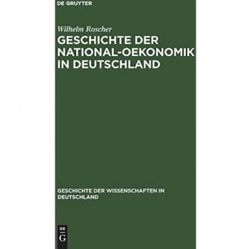 Geschichte der National-Oekonomik in Deutschland