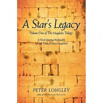 A Star's Legacy: Volume One of The Magdala Trilogy: A Six-Part Epic Depicting a Plausible Life of Mary Magdalene and Her Times