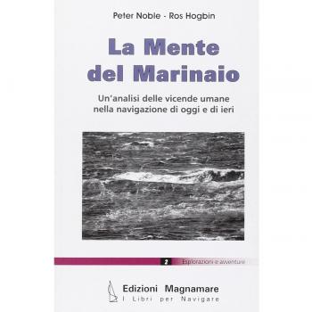 La mente del marinaio. Un'analisi delle vicende umane nella navigazione di oggi e di ieri