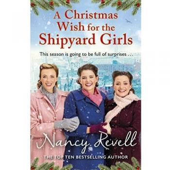 A Christmas Wish for the Shipyard Girls by Nancy Revell