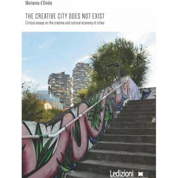 The creative city does not exist. Critical essays on the creative and cultural economy of cities