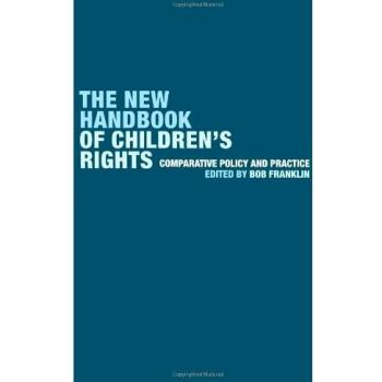 The New Handbook of Children's Rights: Comparative Policy and Practice