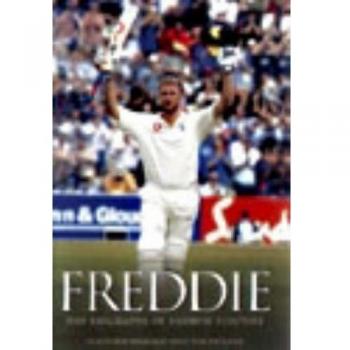 Freddie The Biography of Andrew Flintoff Hardback