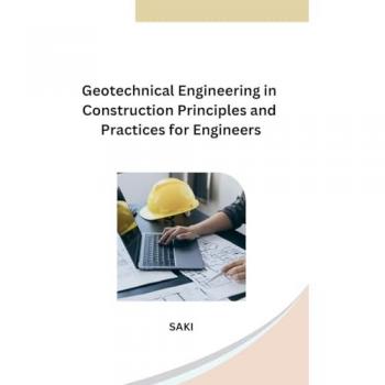 Saki: Geotechnical Engineering in Construction Principles and Practices for Engineers