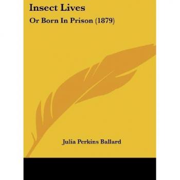 Insect Lives: Or Born In Prison (1879)