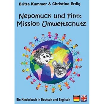 Nepomuck und Finn: Mission Umweltschutz: Ein Kinderbuch in Deutsch und Englisch