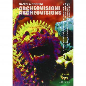 Daniela Corsini. Archeovisioni/archeovisions. Visioni filtriste del Museo Archeologico Nazionale di Firenze. Ediz. italiana e inglese