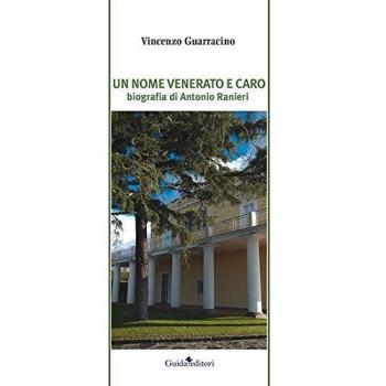 Un nome venerato e caro. Biografia di Antonio Ranieri