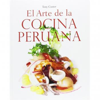 EL ARTE DE LA COCINA PERUANA