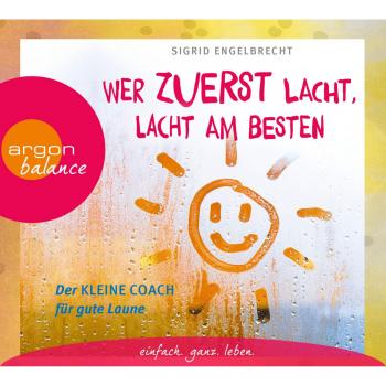 Sigrid Engelbrecht Wer Zuerst Lacht, Lacht Am Besten: Der Kleine Coach Für Gute Laune