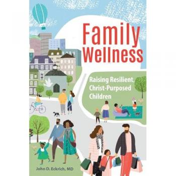 Family Wellness Raising Resilient ChristPurposed Children by John Eckrich Paperback Book