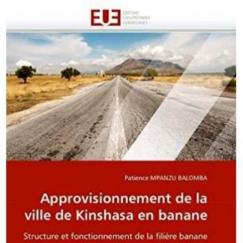 Approvisionnement de la ville de Kinshasa en banane: Structure et fonctionnement de la filière banane