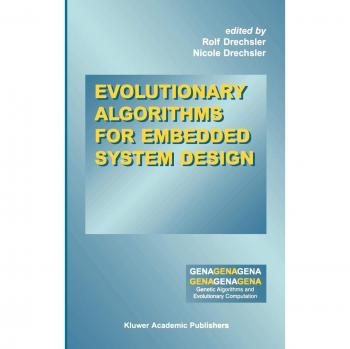 Evolutionary Algorithms for Embedded System Design (Genetic Algorithms and Evolutionary Computation, 10, Band 10)