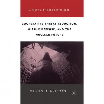 Cooperative Threat Reduction Missile Defense and the Nuclear Future