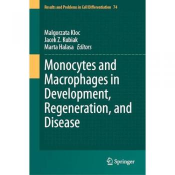 Monocytes and Macrophages in Development, Regeneration, and Disease (Results and Problems in Cell Differentiation, 74, Band 74)