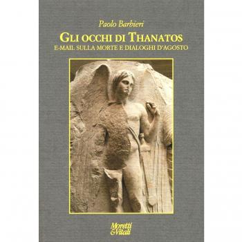 Gli occhi di Thanatos. E-mail sulla morte. Dialoghi d'agosto