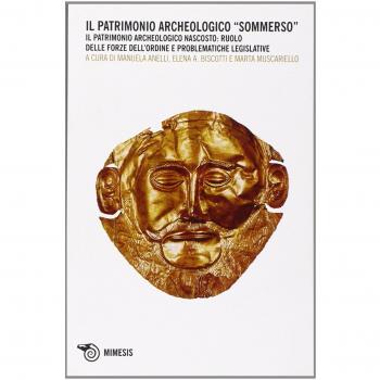 Il patrimonio archeologico sommerso. Il patrimonio archeologico nascosto: ruolo delle forze dell'ordine e problematiche legislative