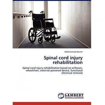 Spinal cord injury rehabilitation: Spinal cord injury rehabilitation based on orthoses, wheelchair, external powered device, functional electrical stimulat