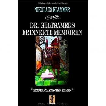 Dr. Geltsamers erinnerte Memoiren