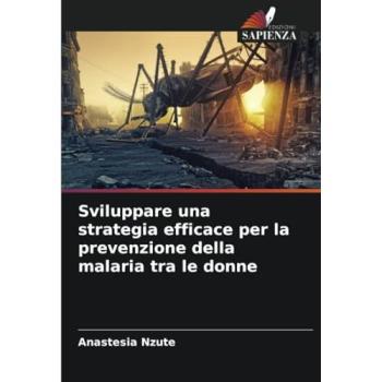 Nzute, Anastesia: Sviluppare una strategia efficace per la prevenzione della malaria tra le donne