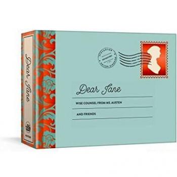 Dear Jane: Wise Counsel from Ms. Austen and Friends