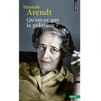 Qu'est-ce que la politique ? (Points Essais)