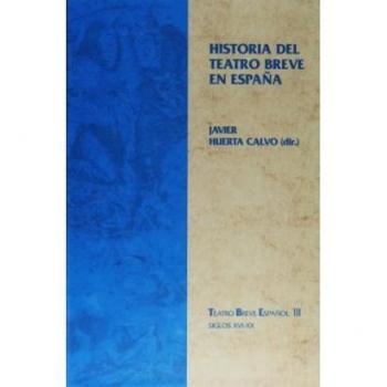 Historia Del Teatro Breve En España.