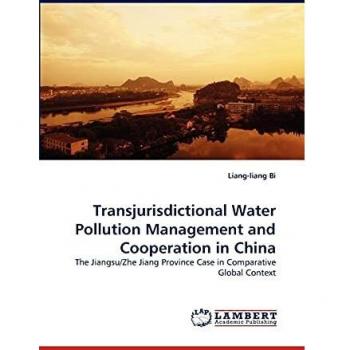 Transjurisdictional Water Pollution Management and Cooperation in China: The Jiangsu/Zhe Jiang Province Case in Comparative Global Context