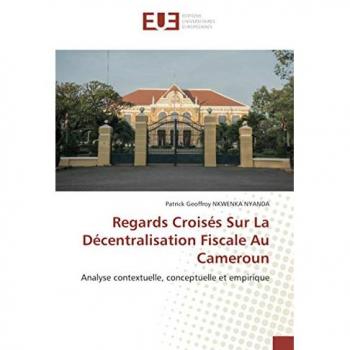 Regards Croisés Sur La Décentralisation Fiscale Au Cameroun
