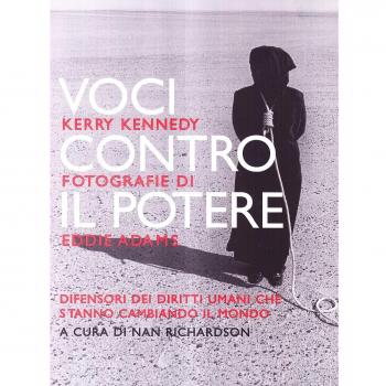 Voci contro il potere. Difensori dei diritti umani che stanno cambiando il mondo