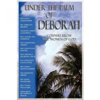Under the Palm of Deborah: Counsel from Wise Women of God
