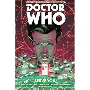 Doctor Who: The Eleventh Doctor Vol. 2: Serve You by Al Ewing, Rob Williams